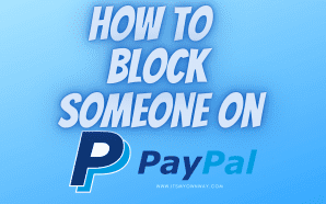 How to Block Someone on PayPal?