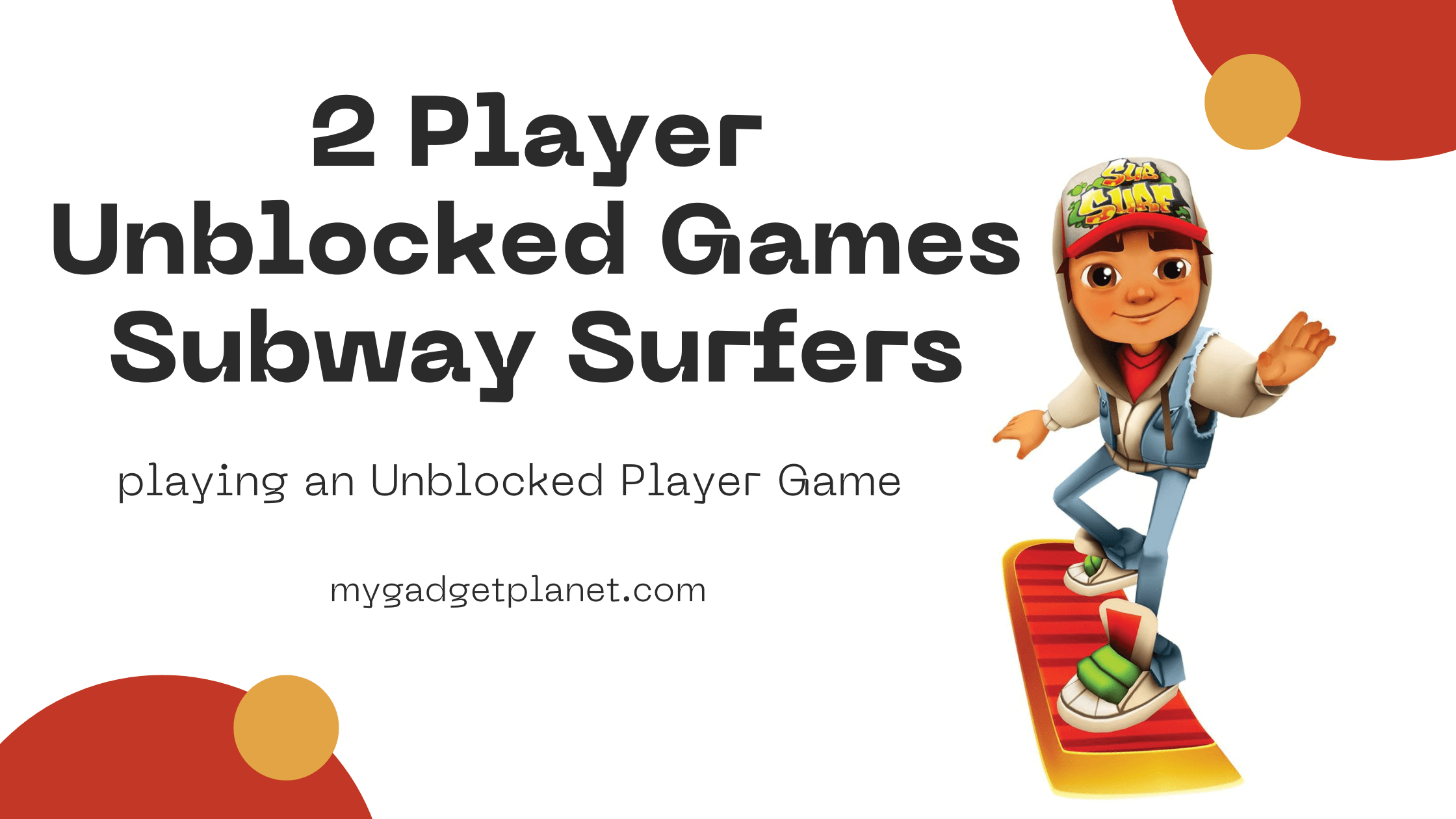 How To Play Subway Surfers Unblocked?