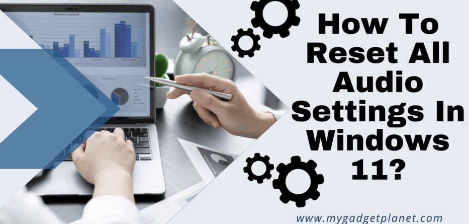 How to Reset Audio Settings in Windows 11