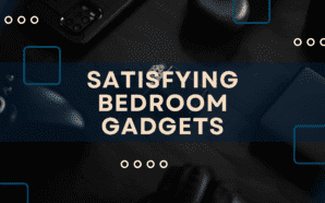 Satisfying Bedroom Gadgets