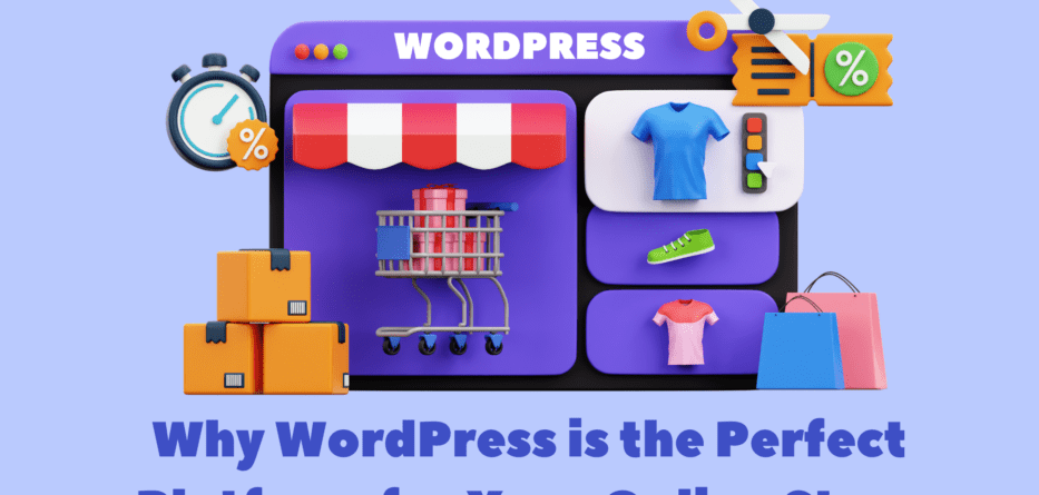 Wordpress is the perfect platfrom for your online store