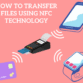 Transfer Files Using NFC Technology