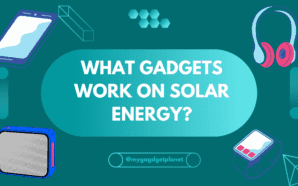 What gagdets work on solar energy?